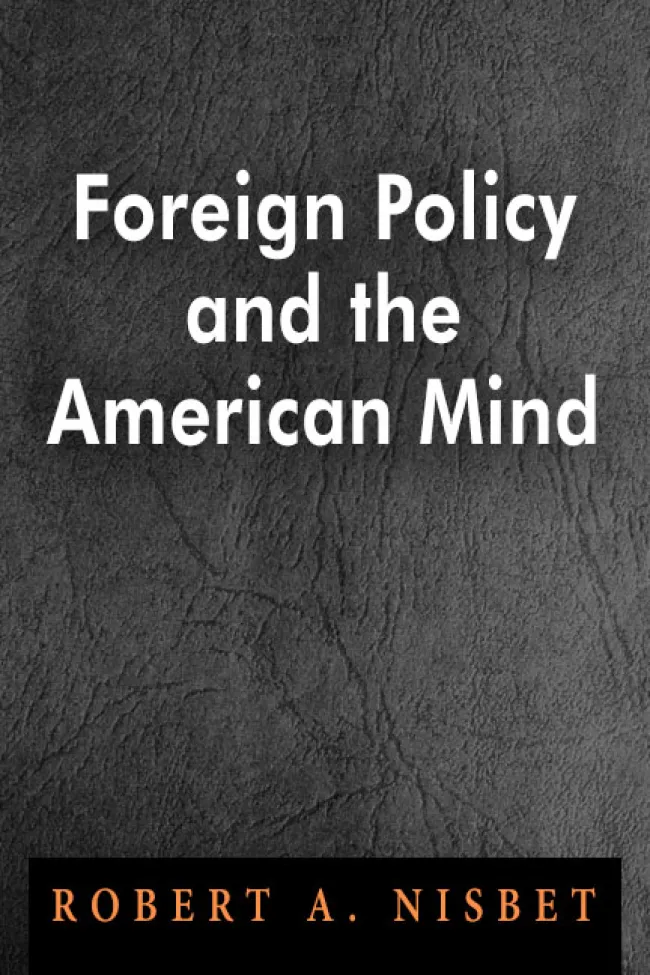 Foreign Policy and the American Mind_Nisbet